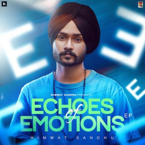 Love Scars Himmat Sandhu mp3 song download, Echoes of Emotions - EP Himmat Sandhu full album