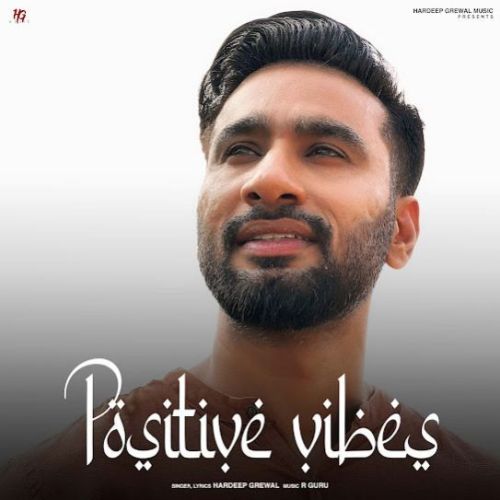 Chal Yaara Hardeep Grewal mp3 song download, Positive Vibes - EP Hardeep Grewal full album