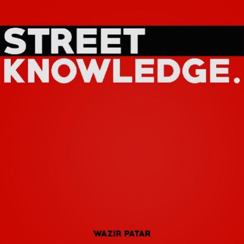 Streetwise Wazir Patar mp3 song download, Street Knowledge Wazir Patar full album