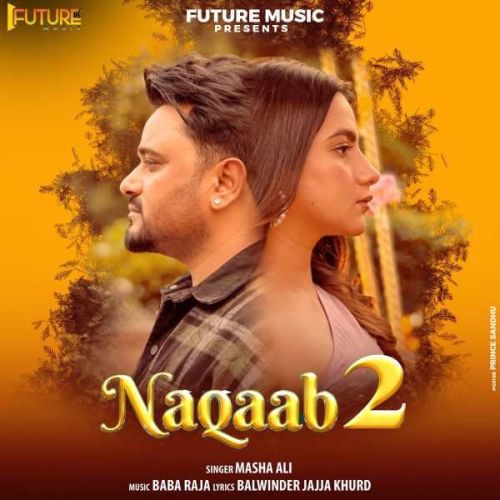 Naqaab 2 Masha Ali mp3 song download, Naqaab 2 Masha Ali full album