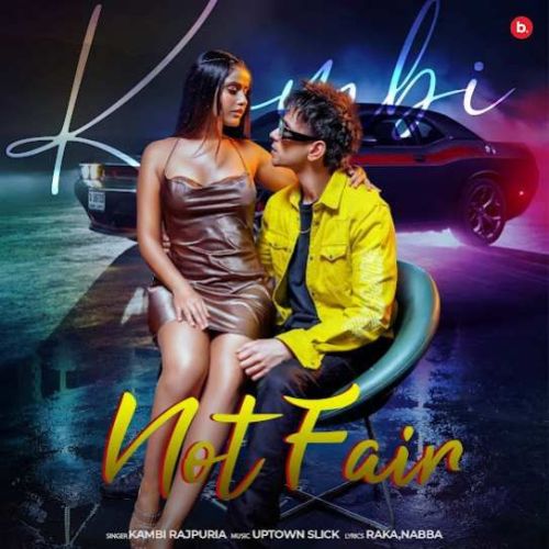 Not Fair Kambi Rajpuria mp3 song download, Not Fair Kambi Rajpuria full album