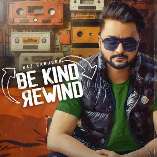 All Black Raj Ranjodh mp3 song download, Be Kind Rewind Raj Ranjodh full album