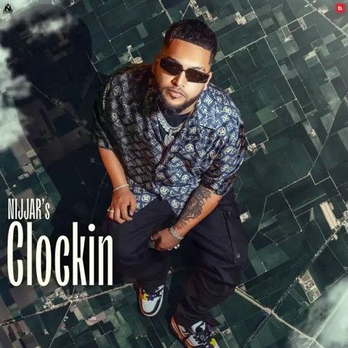 Clockin Nijjar mp3 song download, Clockin Nijjar full album