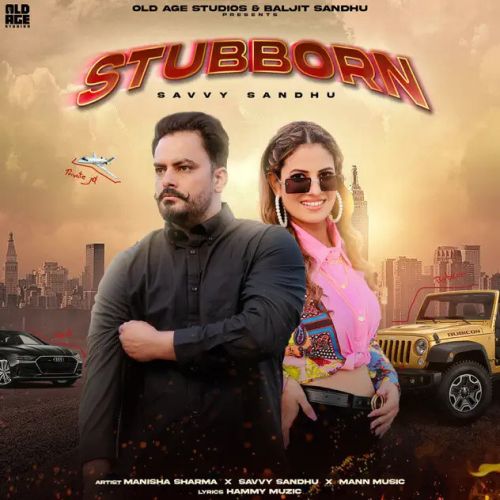 Stubborn Manisha Sharma, Savvy Sandhu mp3 song download, Stubborn Manisha Sharma, Savvy Sandhu full album