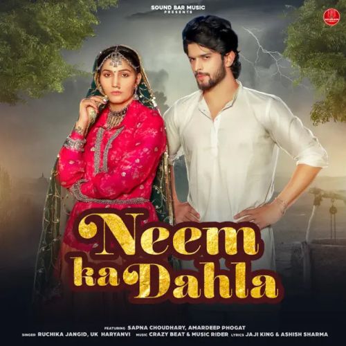 Neem Ka Dahla Ruchika Jangid, UK Haryanvi mp3 song download, Neem Ka Dahla Ruchika Jangid, UK Haryanvi full album