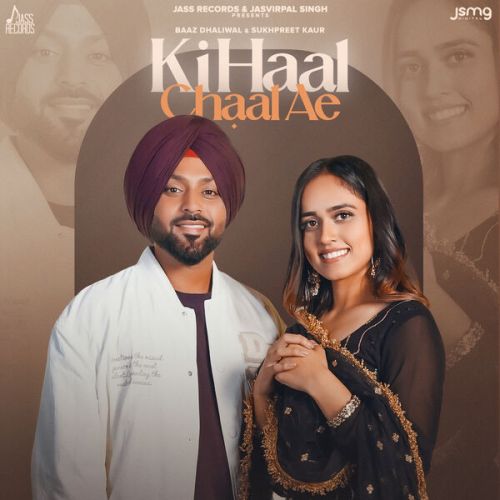 Ki Haal Chaal Ae Baaz Dhaliwal mp3 song download, Ki Haal Chaal Ae Baaz Dhaliwal full album