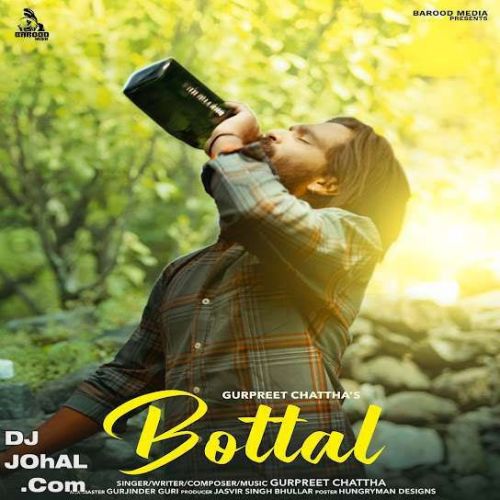 Bottal Gurpreet Chattha mp3 song download, Bottal Gurpreet Chattha full album