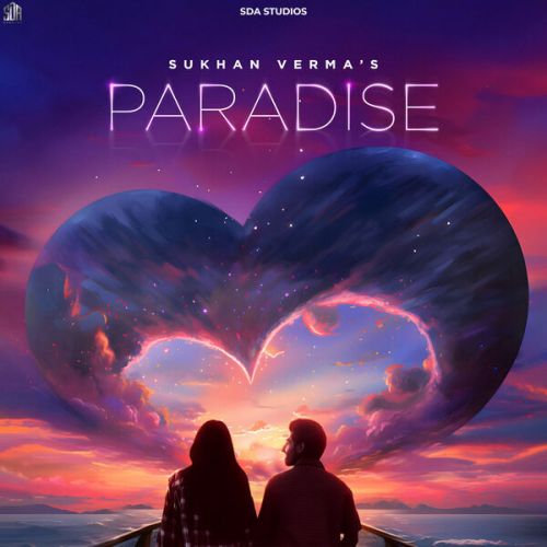 Paradise Sukhan Verma mp3 song download, Paradise Sukhan Verma full album