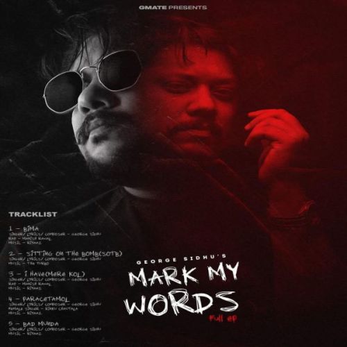 I Have (Mere Kol) George Sidhu mp3 song download, Mark My Words - EP George Sidhu full album