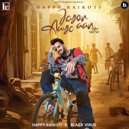 Jeyon Aaye Aan Happy Raikoti mp3 song download, Jeyon Aaye Aan Happy Raikoti full album