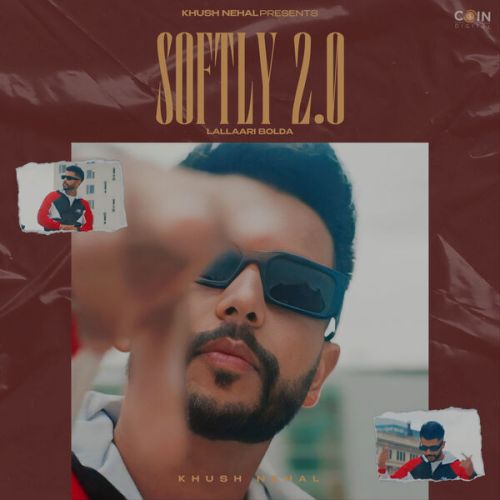 Softly 2.0 Khush Nehal mp3 song download, Softly 2.0 Khush Nehal full album
