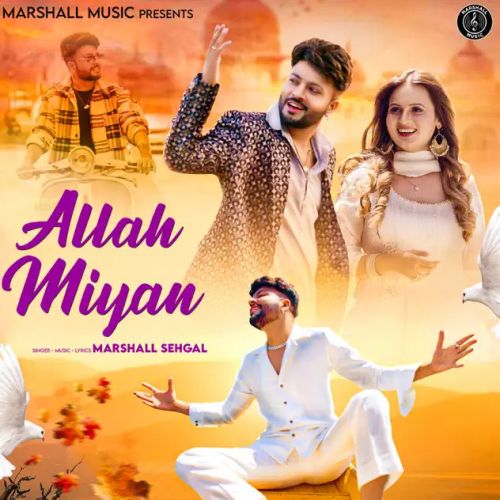 Allah Miyan Marshall Sehgal mp3 song download, Allah Miyan Marshall Sehgal full album