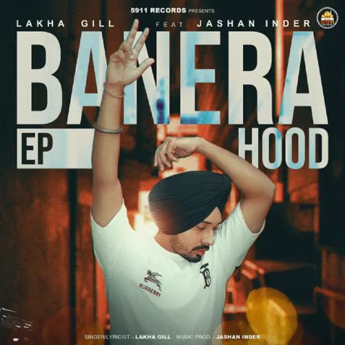 Original Gangsta Lakha Gill mp3 song download, Banera Hood - EP Lakha Gill full album