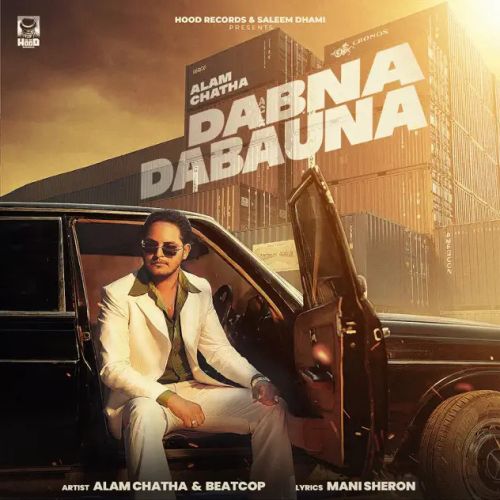 Dabna Dabauna Alam Chatha mp3 song download, Dabna Dabauna Alam Chatha full album