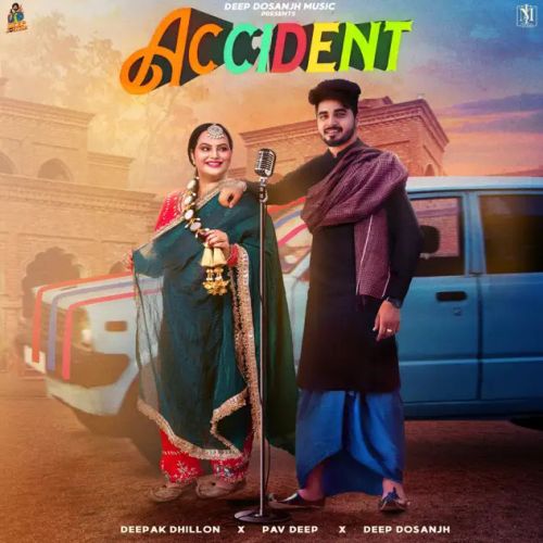 Accident Deepak Dhillon mp3 song download, Accident Deepak Dhillon full album