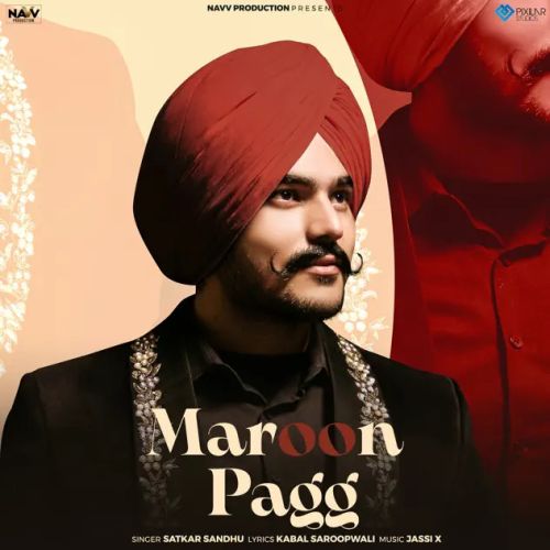 Maroon Pagg Satkar Sandhu mp3 song download, Maroon Pagg Satkar Sandhu full album