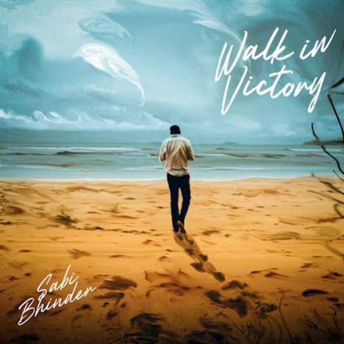 Desi Hood Sabi Bhinder mp3 song download, Walk in Victory - EP Sabi Bhinder full album