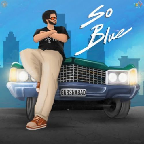 So Blue Gurshabad mp3 song download, So Blue Gurshabad full album