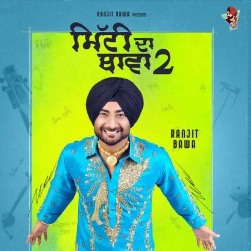 Panjab Singh Ranjit Bawa mp3 song download, Mitti Da Bawa 2 Ranjit Bawa full album