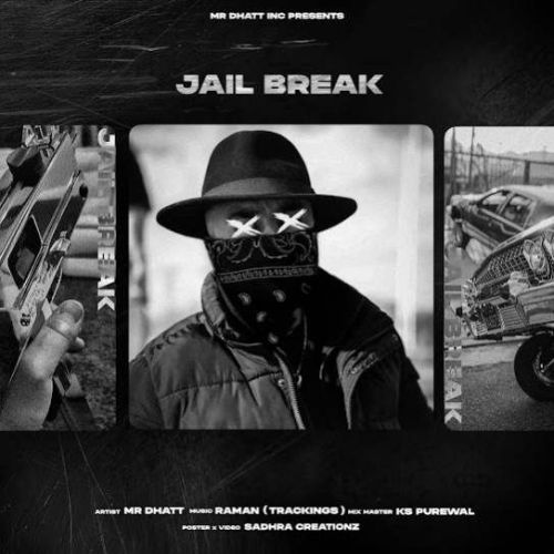 Jail Break Mr Dhatt mp3 song download, Jail Break Mr Dhatt full album