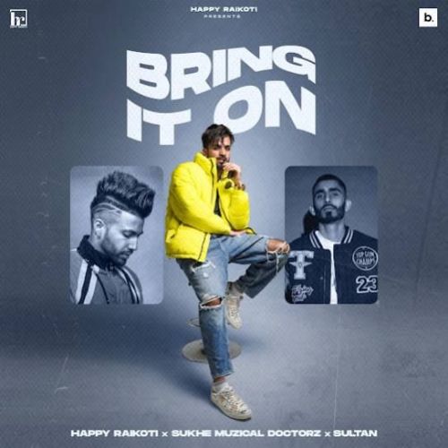 Bring It On Happy Raikoti mp3 song download, Bring It On Happy Raikoti full album