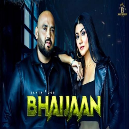 Bhaijaan Janta Toor mp3 song download, Bhaijaan Janta Toor full album