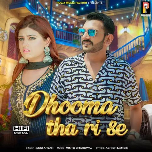 Dhooma Tha Ri Se Akki Aryan mp3 song download, Dhooma Tha Ri Se Akki Aryan full album