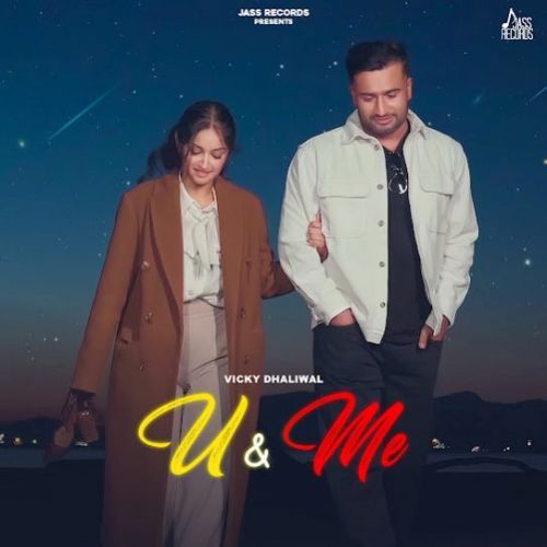 U & Me Vicky Dhaliwal mp3 song download, U,Me Vicky Dhaliwal full album