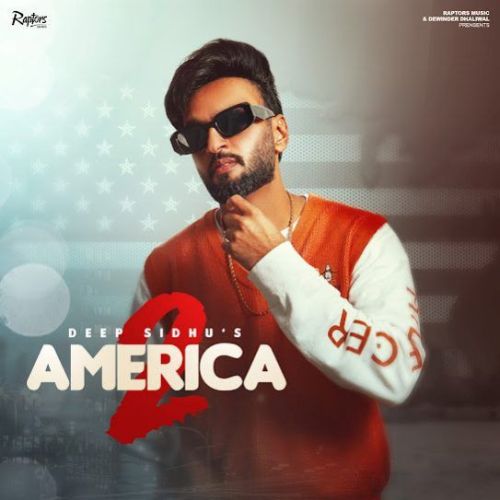 America 2 Deep Sidhu mp3 song download, America 2 Deep Sidhu full album