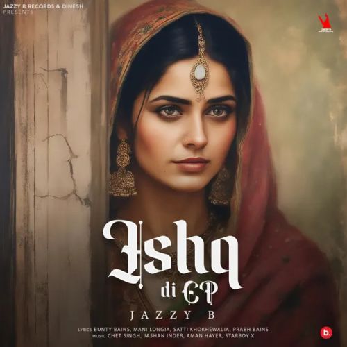 Moon Di Copy Jazzy B mp3 song download, Ishq Di Ep Jazzy B full album