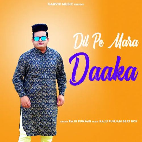 Dil Pe Mara Daaka Raju Punjabi mp3 song download, Dil Pe Mara Daaka Raju Punjabi full album