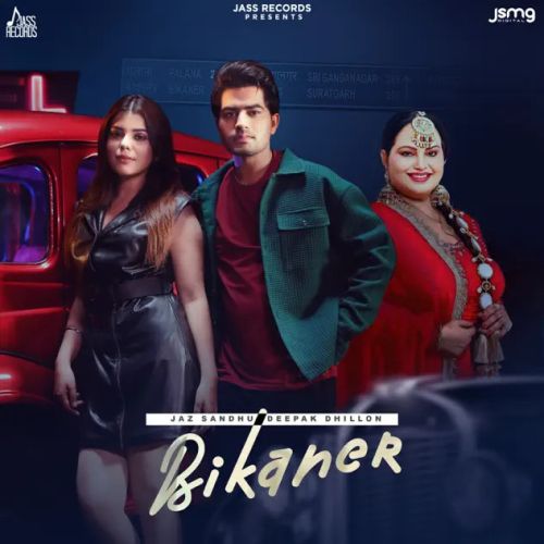 Bikaner Jaz Sandhu, Deepak Dhillon mp3 song download, Bikaner Jaz Sandhu, Deepak Dhillon full album