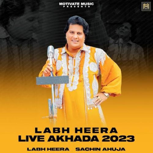 Laachdiyan Naaran Labh Heera mp3 song download, Labh Heera Live Akhada 2023 Labh Heera full album