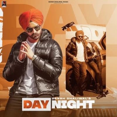 Day Night Darsh Dhaliwal mp3 song download, Day Night Darsh Dhaliwal full album