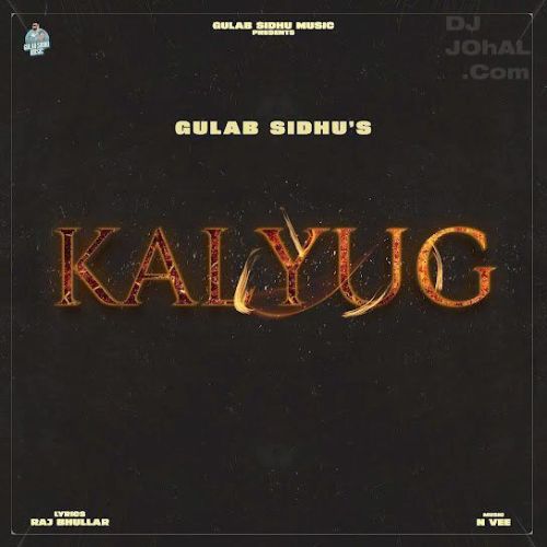 Kalyug Gulab Sidhu mp3 song download, Kalyug Gulab Sidhu full album