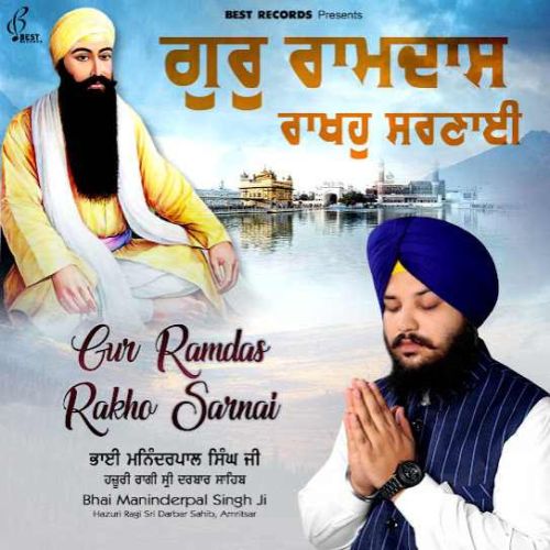 Ab Gur Ramdas Ko Mili Badai Bhai Maninderpal Singh Ji mp3 song download, Gur Ramdas Rakho Sarnai Bhai Maninderpal Singh Ji full album