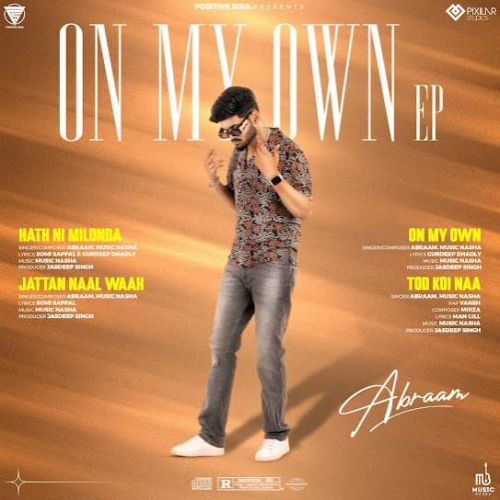 Jattan Naal Waah Abraam mp3 song download, On My Own Abraam full album