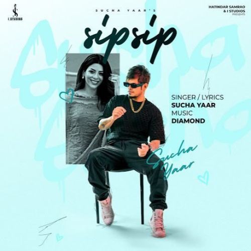 Sip Sip Sucha Yaar mp3 song download, Sip Sip Sucha Yaar full album