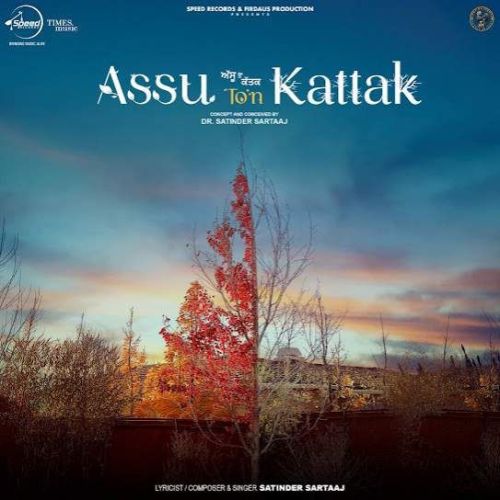 Assu Ton Kattak Satinder Sartaaj mp3 song download, Assu Ton Kattak Satinder Sartaaj full album