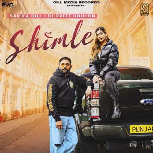 Shimle Sarika Gill, Dilpreet Dhillon mp3 song download, Shimle Sarika Gill, Dilpreet Dhillon full album