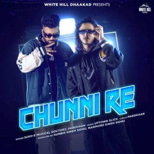 Chunni Re Sukh E Muzical Doctorz, Pardhaan mp3 song download, Chunni Re Sukh E Muzical Doctorz, Pardhaan full album