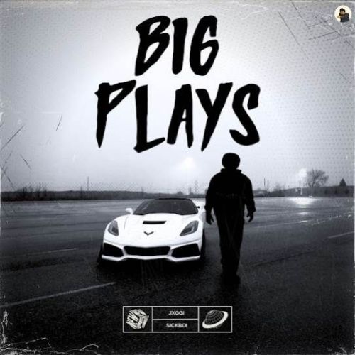 Big Plays Jxggi mp3 song download, Big Plays Jxggi full album