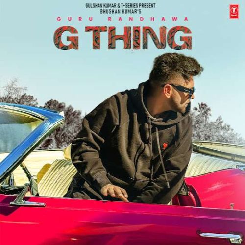 Da One Guru Randhawa mp3 song download, G Thing Guru Randhawa full album