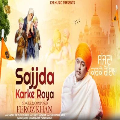 Sajjda Karke Roya Feroz Khan mp3 song download, Sajjda Karke Roya Feroz Khan full album