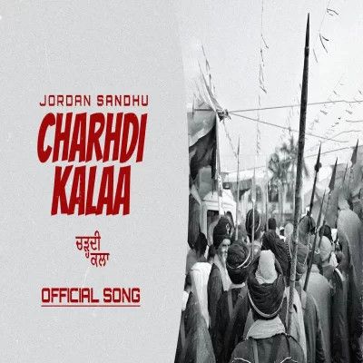 Charhdi Kalaa Jordan Sandhu mp3 song download, Charhdi Kalaa Jordan Sandhu full album