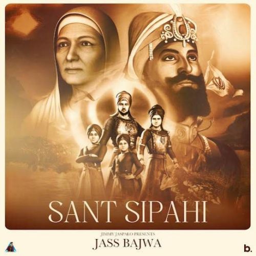 Sant Sipahi Jass Bajwa mp3 song download, Sant Sipahi Jass Bajwa full album