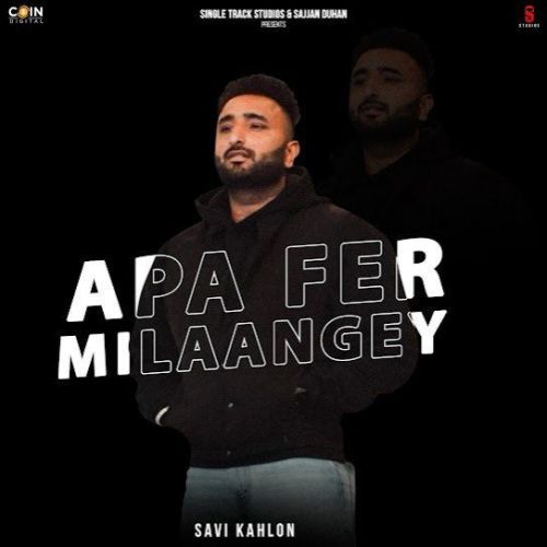 Apa Fer Milaangey Savi Kahlon mp3 song download, Apa Fer Milaangey Savi Kahlon full album