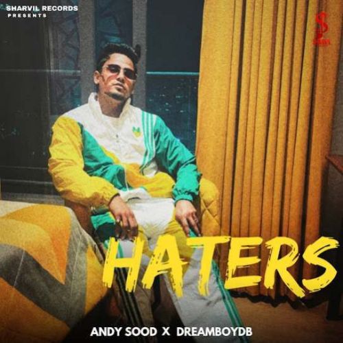 HATERS Andy Sood mp3 song download, HATERS Andy Sood full album