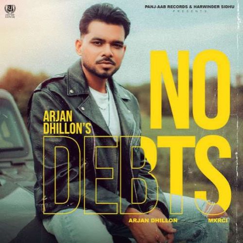 No Debts Arjan Dhillon mp3 song download, No Debts Arjan Dhillon full album