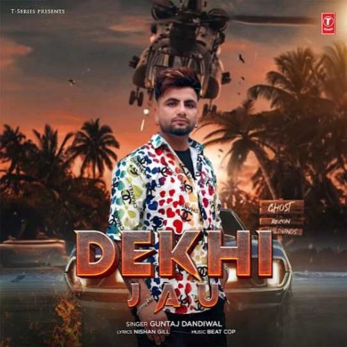 Dekhi Jau Guntaj Dandiwal mp3 song download, Dekhi Jau Guntaj Dandiwal full album